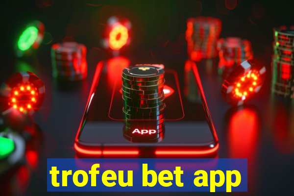 trofeu bet app